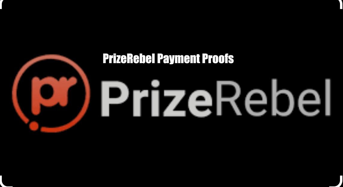 PrizeRebel Payment Proof in 2025